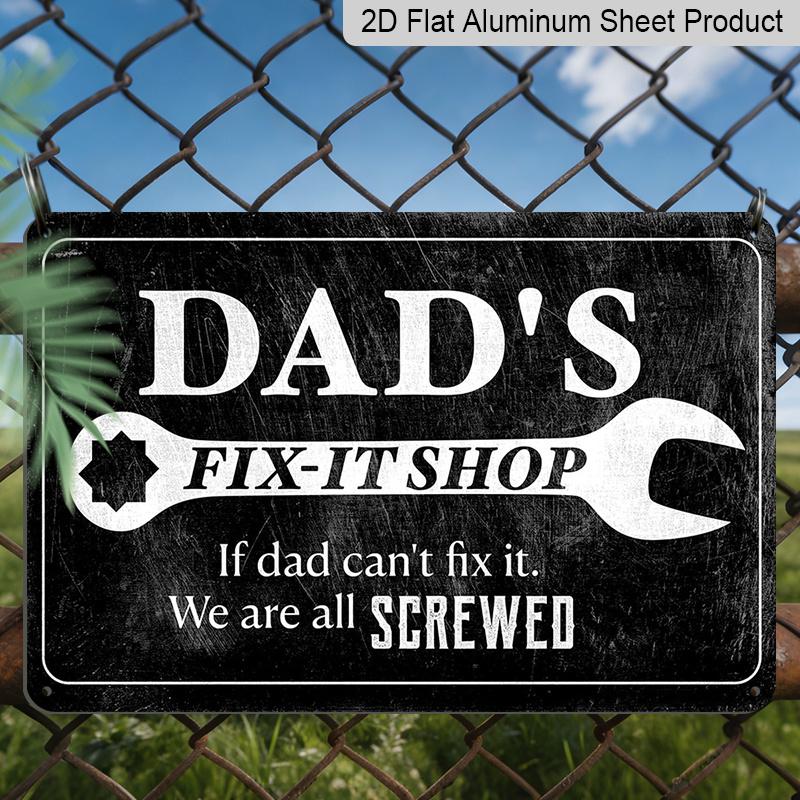 2D Flat, 1pc Dad's Fix-It Shop Aluminium Sign 8x12 Inch - Wrench Design, "If Dad Can't Fix It" Quote, Garage & Workshop Decor, Father's Day Gift for