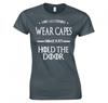 Game Of Thrones Hodor Not All Heroes Wear Capes Ladies Skinny Fit Tshirt