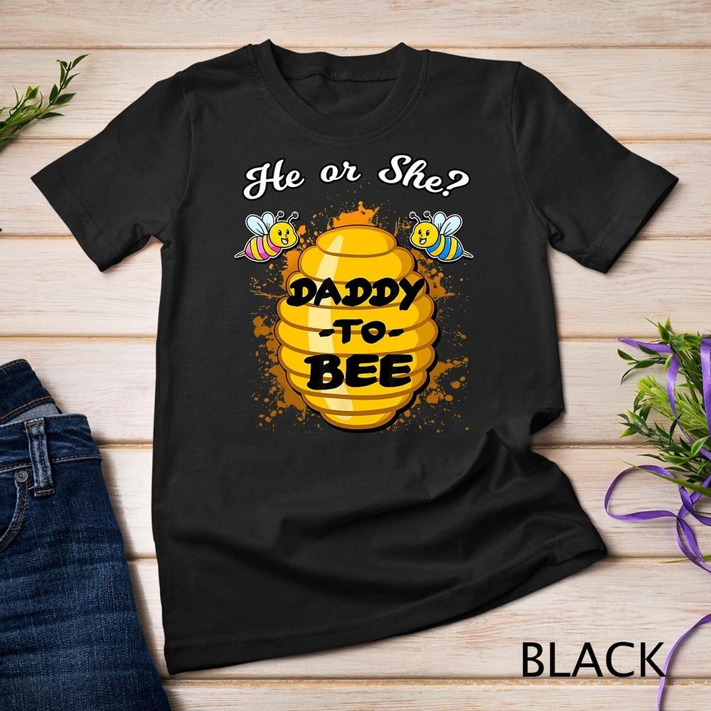 He Or She Daddy To Bee Gender Baby Reveal Announcement Party Unisex T-shirt