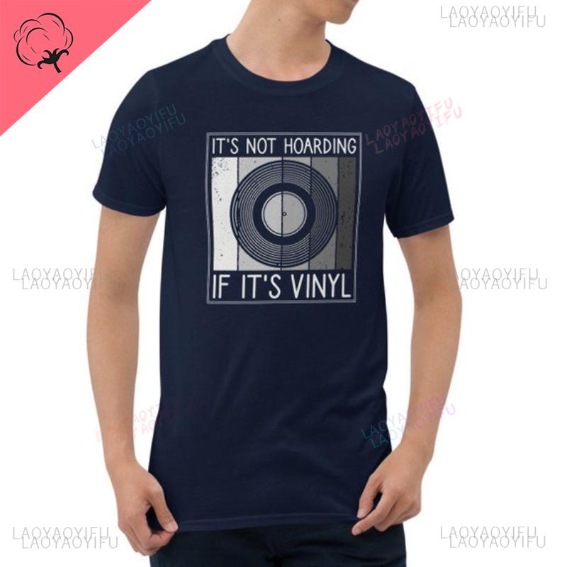 Vinyl Record Cotton T Shirt Its Not Hoarding If Its Vinyl Funny DJ Gift Record Collectors Tops Tee Unisex Aesthetic Streetwear