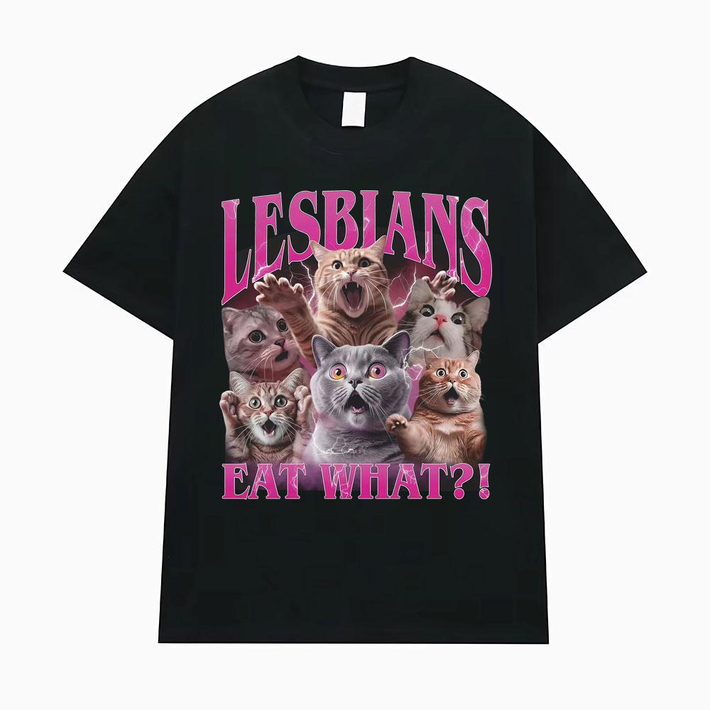 Lesbians Eat What?! Funny Offensive Silly Meme T Shirts Unisex Vintage Trend Oversized T-shirt Men Casual Comfort Cotton T Shirt