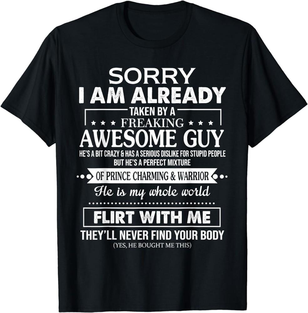 NEW Sorry I Am Already Taken By A Freaking Awesome Guy Husband T-Shirt Unisex T-Shirt