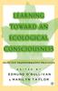Книга Learning Toward an Ecological Consciousness : Selected Transformative Practices