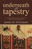 Книга Underneath the Tapestry : A Collection of Inspiration from an Ordinary Girl Who Serves an Extraordinary God