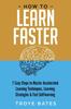 The How To Learn Faster: 7 Easy Steps To Master Accelerated Learning Techniques, Learning Strategies & Fast Self-learning Book