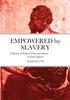 Книга Empowered by Slavery : A History of Political Power and Slavery In Early America