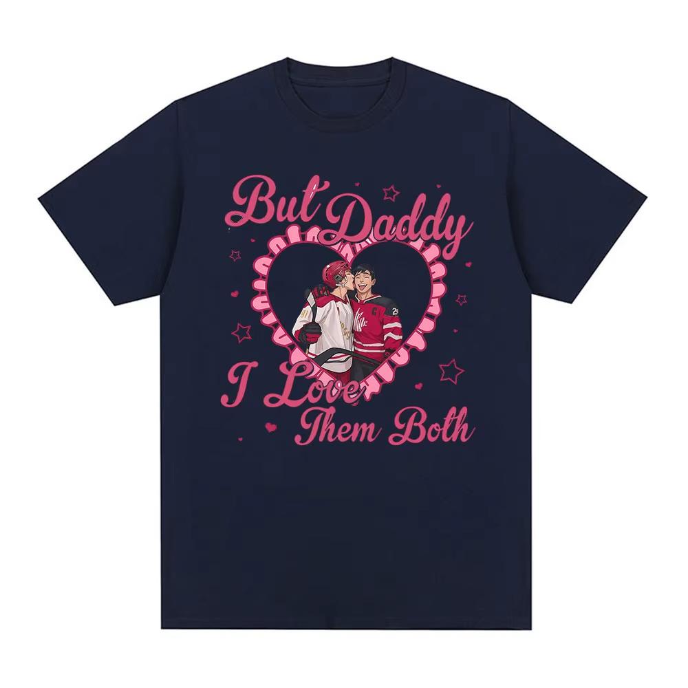 Heated Rivalry But Daddy I Love Them Both Shane Hollander Ilya Rozanov Tshirt Women Fashion Oversized T Shirts Cotton Tshirts