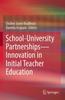 The School-University Partnerships???Innovation In Initial Teacher Education Book