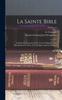 Книга La Sainte Bible : Traduite En Francais Sur Les Textes Originaux, Avec Introductions Et Notes, Et La Vulgate Latine En Regard; Volume T.1
