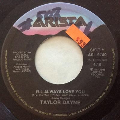 7-дюймовая пластинка TAYLOR DAYNE - I'll Always Love You AS19700 Arista 1988 Канада Танцевальная и электронная Б/У