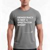 Democracy Is Not A Spectator Sport (White On Black) Tshirt Summer Casual Cotton Tee Oversized Streetwear Tops 100 Cotton