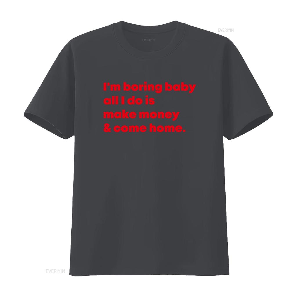 Cool Red Letter Print T Shirt for Men Im Boring Baby All I Do Is Make Money Come Home vintage Washed Versatile Unisex Soft