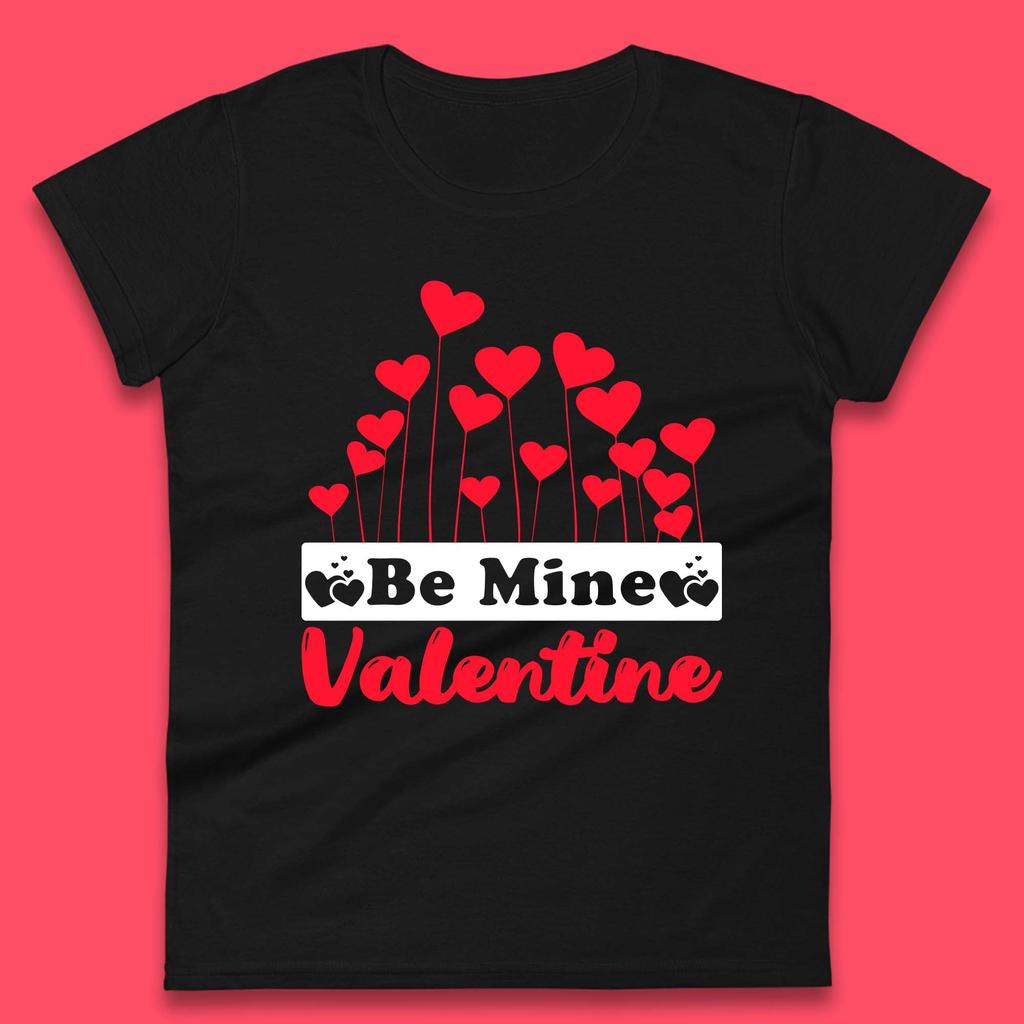 Be Mine Valentine Womens T-Shirt Mens Tops Tees Unisex