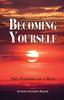 The Becoming Yourself : The Purpose of a Man Book