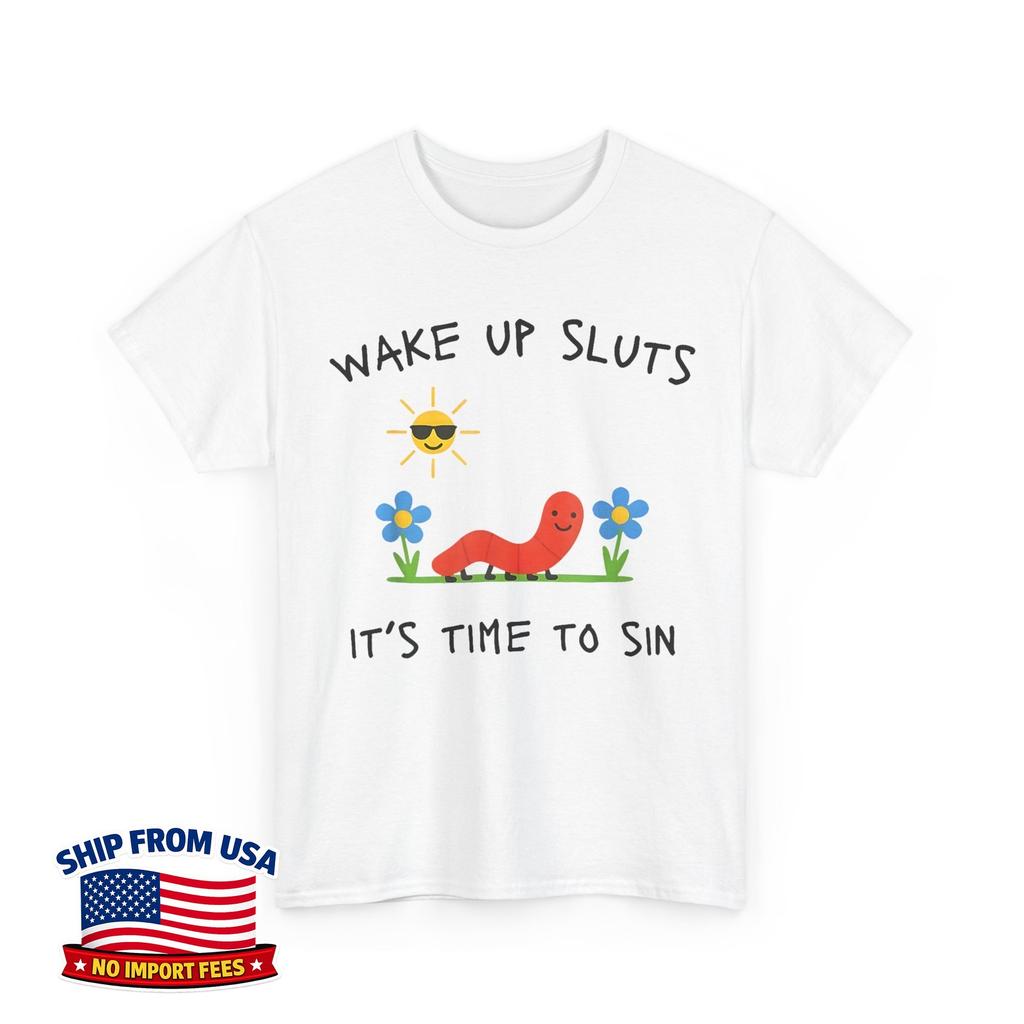 Wake Up Sluts It's Time to Sin Funny Animal Meme Unisex T-Shirt