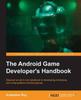 Книга The Android Game Developer's Handbook
