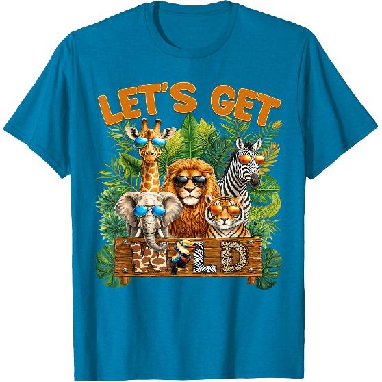 Let's Get Wild Zoo Animal Wildlife Safari Birthday Men Women T-Shirt