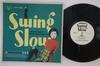10-дюймовая пластинка SWING SLOW - Swing Slow PHJR10002 Mercury 1996 Япония Японский поп/рок Б/У