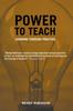 Книга Power To Teach : Learning Through Practice