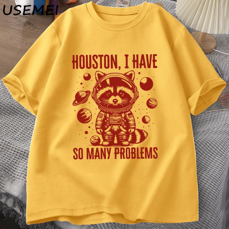Houston I Have So Unisexy Problems Tshirts Unisex Funny Raccoon in Space Vintage Animal Space T Shirt Casual Summer Cotton Tops