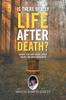 Книга Is There Really Life After Death? : When You Are Dead, Does Your Life End Forever?