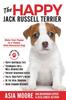 Книга The Happy Jack Russell Terrier : Raise Your Puppy To a Happy, Well-Mannered Dog (Happy Paw Series)