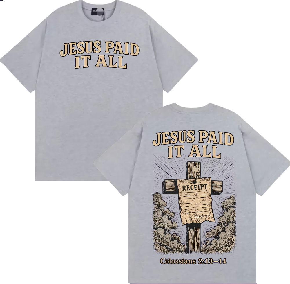 Jesus Paid It All Christian Graphic T Shirts Men's Women Clothing Harajuku Fashion Casual T Shirt High Quality Oversized T-shirt
