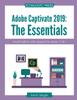 Книга Adobe Captivate 2019 : The Essentials (4th Edition)
