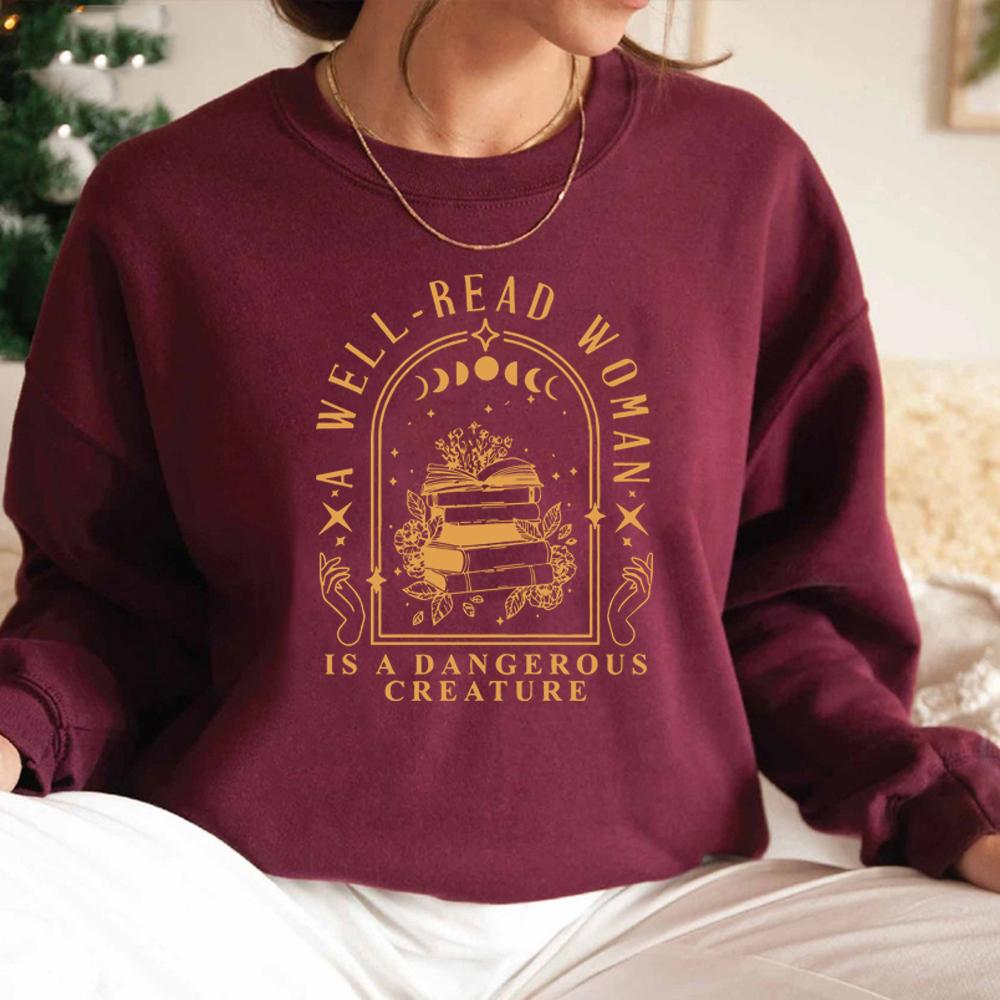 A Well Read Woman Is A Dangerous Creature Sweatshirt Bookish Merch Hoodie Unsiex Vintage Sweatshirts Book Lovers Gifts Pullover