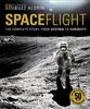 Книга Spaceflight : The Complete Story from Sputnik To Curiosity