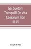 Книга Gai Suetoni Tranquilli De Vita Caesarum Libri III-VI : Tiberius, Caligula, Claudius, Nero