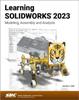 Книга Learning SOLIDWORKS 2023 : Modeling, Assembly and Analysis