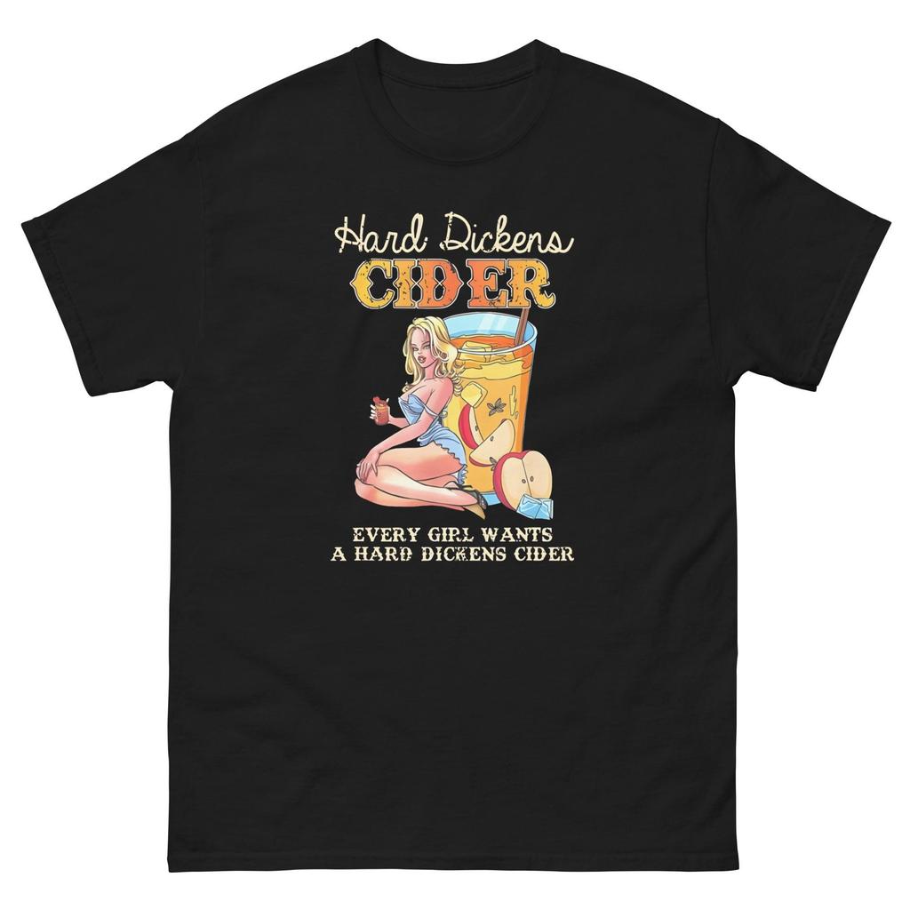 Hard Dickens Cider Shirt Every Girl Wants Funny Saying Joke Gift Retro Mens TShirt