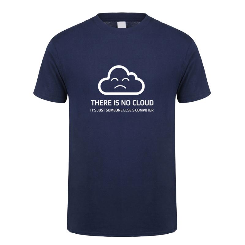 Fashion New There Is No Cloud It Is Just Someone Else's Computer T Shirt Short Sleeve Cotton T-shirt Boy Tops Tee OT-848