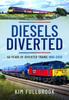 The Diesels Diverted : 40 Years of Diverted Trains 1980 - 2020 Book