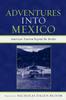 Книга Adventures Into Mexico : American Tourism Beyond the Border