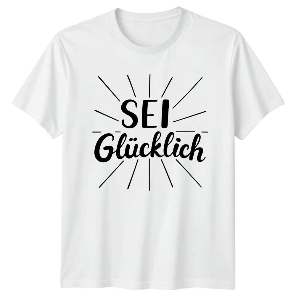 Sei Glcklich TShirt GerUnisex Happiness Motivational Gift For Him And Her