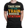 Take Him To The Train Station Funny Sarcasm Vintage Mens Womens T-Shirts #TA-25