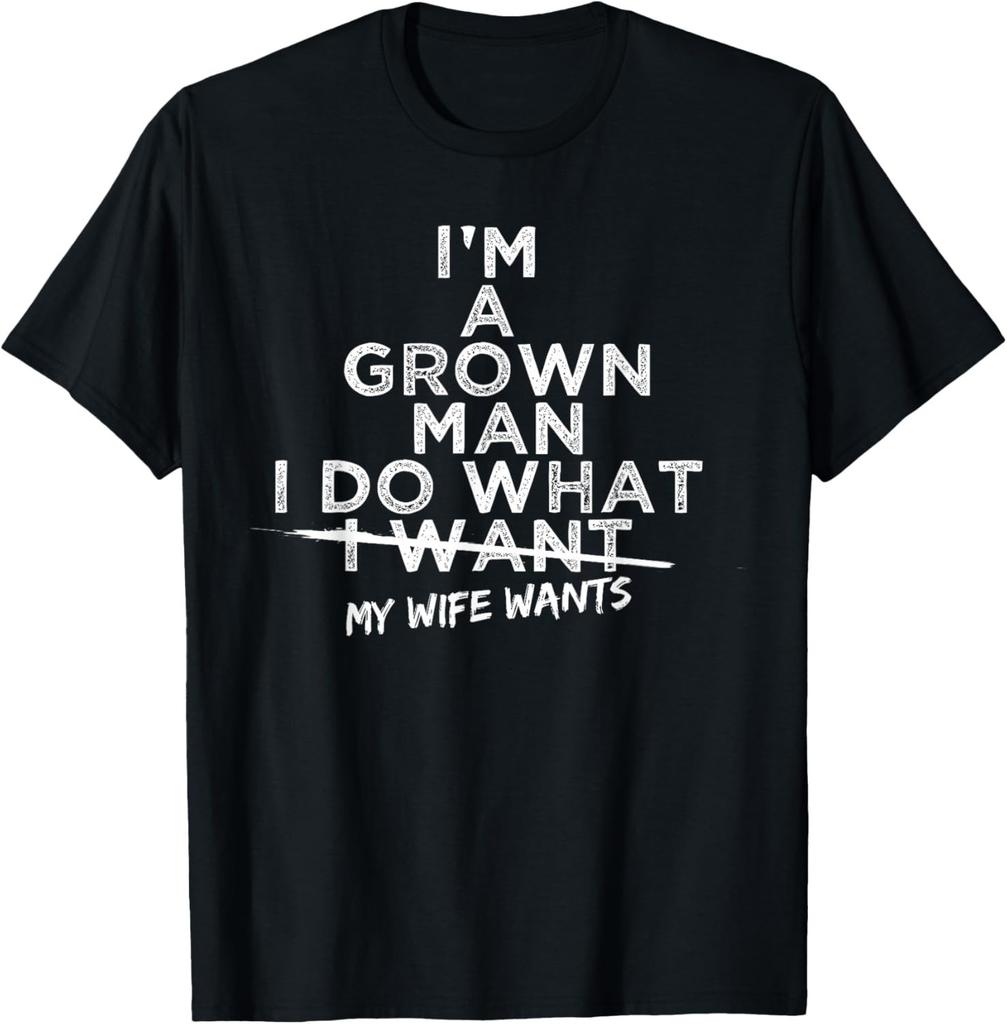 I Do What My Wife Wants Funny Gift for Husband from Wife Gift Unisex T-Shirt