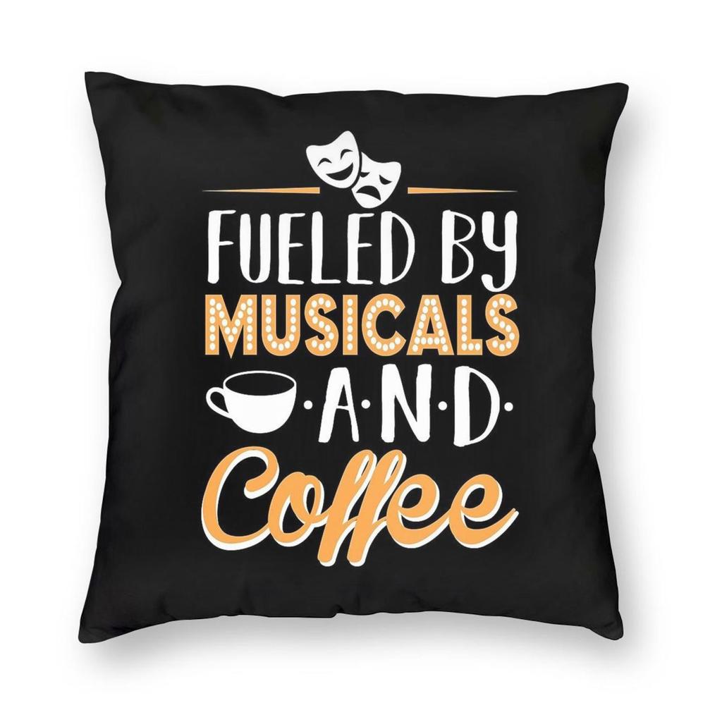 Fueled By Musicals And Coffee Square Pillowcase Polyester Linen Velvet Printed Zip Decor Home Cushion Cover