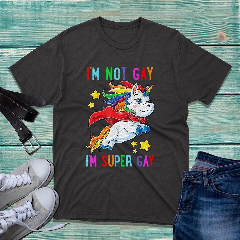 Im Not Gay Im Super Gay Unicorn TShirt Lgbt Unicorn Horse Gay Pride Gifts Top