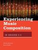 Книга Experiencing Music Composition In Grades 3-5
