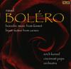 CD ЭРИХ КУНЦЕЛЬ, ЦИНЦИННАТСКИЙ ПОП-ОРКЕСТР - Равель: Болеро; Бородин: Музыка с CD80703 Telarc 2008 США Классика Б/У