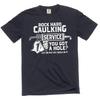 Men's Rock Hard Caulking Services T-shirt Funny Inappropriate Adult Humor Tee