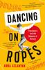 The Dancing On Ropes : Translators and the Balance of History Book