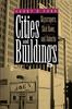 The Cities and Buildings : Skyscrapers, Skid Rows, and Suburbs Book