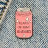 New Enamel Pin Cute Tears of Mine Enemies Saying Metal Pin Gift Birthday 1 Piece