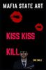 Книга Mafia State Art Kiss Kiss Kill : 5