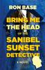 Книга Bring Me the Head of the Sanibel Sunset Detective : 11