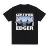 Certified Edger Meme Graphic T Shirts Funny No Nut November Tops Clothing T-shirt Men Women Casual Fashion Cotton Tees